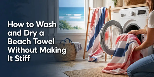 How to Wash and Dry a Beach Towel Without Making It Stiff