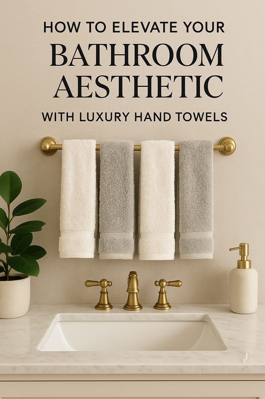 How to Elevate Your Bathroom Aesthetic with Luxury Hand Towels