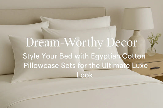 Egyptian cotton pillowcase sets for luxury bedding style